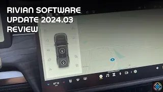 Rivian Software Update 2024.03.02 Review