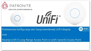 UniFi 6 Long-Range Access Point vs UniFi nanoHD Access Point, oraz podstawowa konfiguracja