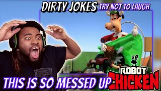 THERE IS NO WAY THIS WAS ON TV! | Robot Chicken DIRTY JOKES - Try Not Laugh [Reaction!!!]