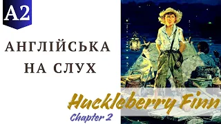 Huckleberry Finn / Chapter 2 / Listening for A2.  Покращення розуміння англійської мови на слух.