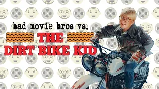 Bad Movie Bros - The Dirt Bike Kid