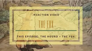 Reaction Video: The Fox (The Hound + The Fox) | Ariel Yining Loh