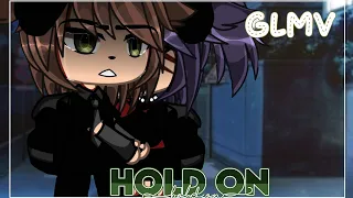 Hold On GLMV || Gacha Life Music Video // GLMV