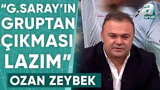 Ozan Zeybek: "Galatasaray'ın Mutlaka Gruptan Çıkması Lazım!" / A Spor / Son Sayfa / 04.10.2023