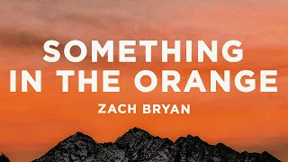 Zach Bryan - Something In The Orange (Lyrics)