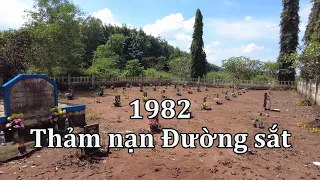 Thăm lại hiện trường vụ Thảm nạn đường sắt 1982.