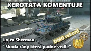 Xerotáta komentuje - Lojza Sherman - DMG rekord - "škoda rány, která padne vedle"