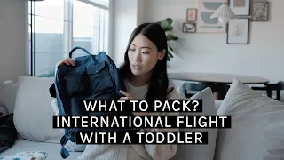 WHAT TO PACK: international flight with a toddler