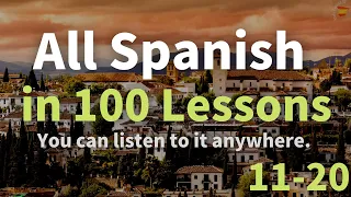 All Spanish in 100 Lessons. Learn Spanish. Most Important Spanish Phrases and Words. Lesson 11-20