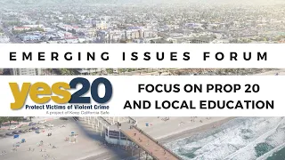 Emerging Issues Forum   Focus on Prop 20 and Local Education