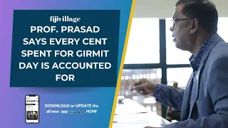Prof. Prasad says every cent spent for Girmit Day is accounted for