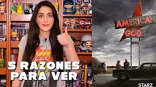 5 Razones para ver: American Gods // Recomendación