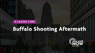 A Closer Look: Buffalo Shooting Aftermath | New York NOW