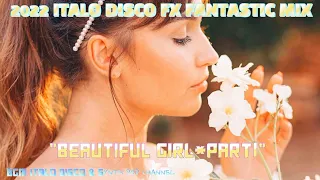 2022 ITALO DISCO FX FANTASTIC MIX "Beautiful Girl Part.1