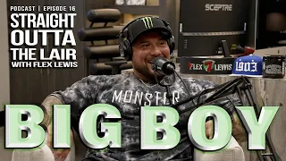 "I Know What Being In A Cage Feels Like" | Big Boy | Straight Outta The Lair Podcast Ep16