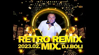 RETRO & MAGYAR REMIX MIX  DJ BÓLI 2023  02