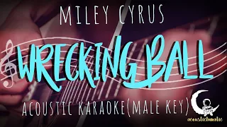 WRECKING BALL by Miley Cyrus - Male Key ( Acoustic Karaoke )