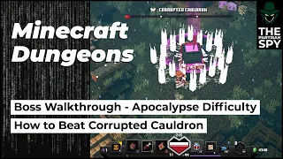 How to Beat the Corrupted Cauldron Boss | Apocalypse Difficulty | Minecraft Dungeons Walkthrough