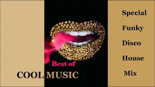 Best of COOL MUSIC Special  Funky Disco House Mix