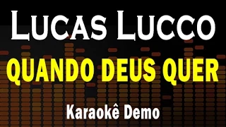 Lucas Lucco - Quando Deus quer - Karaokê/Playback (Demo)