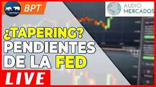 📢 Análisis de Mercado - ¿Comenzará el TAPERING? #FED