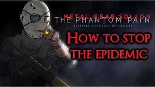 Metal Gear Solid 5 The Phantom Pain ► How To Stop The Epidemic From Spreading | Quarantine Zone