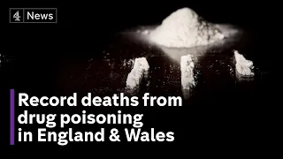 Drug deaths in England and Wales highest since records began