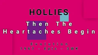 HOLLIES-Then The Heartaches Begin