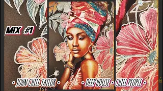 4k | DEEP HOUSE MUSIC | AFRO | CHILL OUT  | by JOHN CHILL TAILOR | MIX #1 | ☮️ CHILL PEOPLE