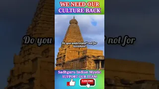 We need our beautiful culture back - Tanjore temple #sadhguru