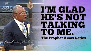 BISHOP PATRICK L. WOODEN SR. | I'M GLAD HE'S NOT TALKING TO ME | SUNDAY AM 7-2-23