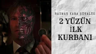 Batman Kara Şövalye - The Dark Knight (2008) / İki Yüzün İlk Kurbanı