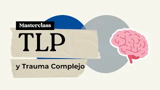 TLP y su relación con el Trauma Complejo