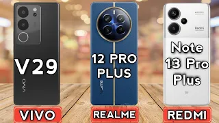 Vivo V29 Vs Realme 12 Pro Plus Vs Redmi Note 13 Pro Plus | Ultimate Comparison⚡️😱.