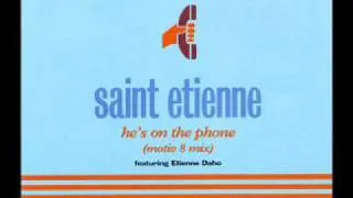 Saint Etienne - He's On The Phone (Motiv8 remix)