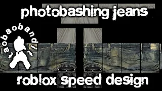 photobashing jeans roblox speed design