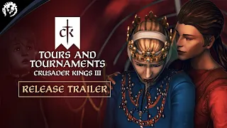 Crusader Kings III: Tours & Tournaments - Release Trailer