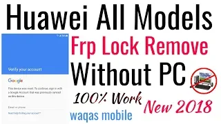 Huawei All Models Frp Lock Remove,bypass Without PC | Tested on Huawei Honor 5X kiw-l21
