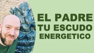 ☀🛡El padre. ESCUDO energético para ataques psíquicos, envidias, mentiras y manipulación