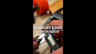 Valkyrie Mk3 Slalom: DIY Wheelbite Blocker (official blocker is only $5, btw)