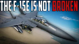 The F-15E is Not Broken......