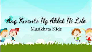 Ang Kwento Ng Aklat Ni Lolo | Musikatha Kids | Lyrics