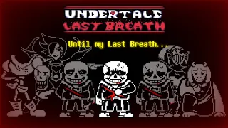 [Animated UST] Until my Last Breath - Undertale Last Breath Unofficial Soundtrack Video #UTSA