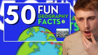 Reacting to 50 Fun And Interesting Geography Facts