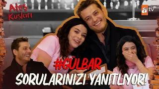 #GülBar sizden gelen soruları cevaplıyor! 😍 | Ateş Kuşları Özel İçerik