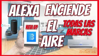 ALEXA ENCIENDE el AIRE ACONDICIONADO.NUEVA APP BROADLINK 2022.🔥TODAS las MARCAS🔥