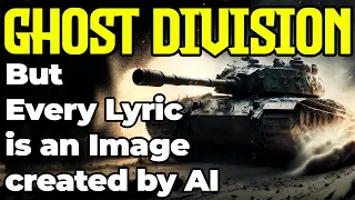 Sabaton - Ghost Division - But Every Lyric is an Image created by AI