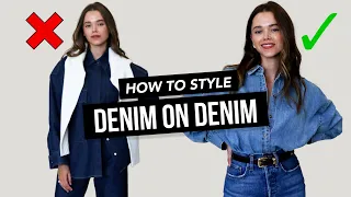 How To Style Denim On Denim | Simple Tips To Elevate Your Style
