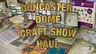 Doncaster Dome craft show haul