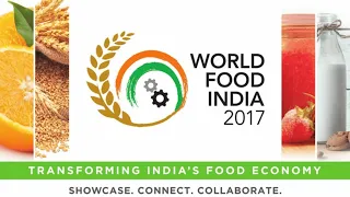 World Food India 2017 by Ministry of Food Processing Industries, Government of India.